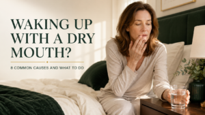 Read more about the article Waking Up With a Dry Mouth? Causes and What to Do